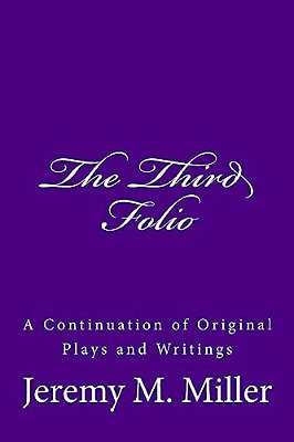 The Third Folio: A Continuation Of Original Plays And Writings-..