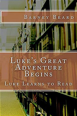 Luke's Great Adventure: Luke Learns To Read-..