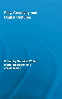 Play, Creativity And Digital Cultures-..