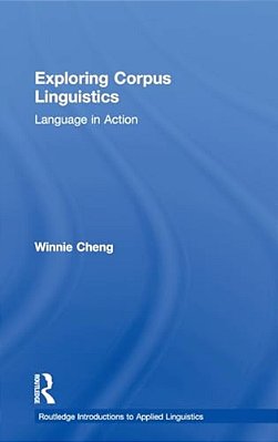 Exploring Corpus Linguistics: Language In Action-..