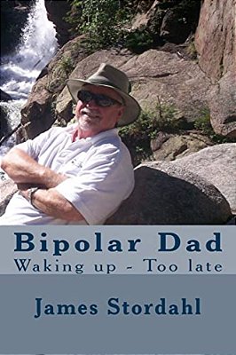 Bipolar Dad: Waking Up - Too Late-..