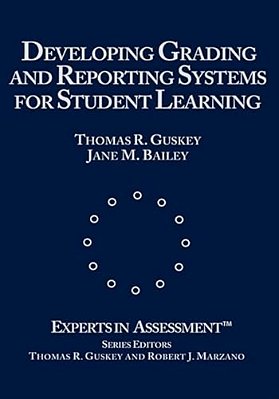 Developing Grading And Reporting Systems For Student Learning-..