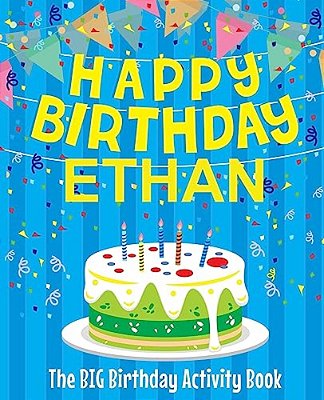 Happy Birthday Ethan: The Big Birthday Activity Book-..
