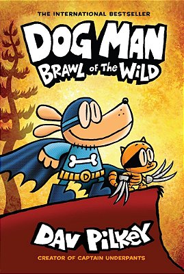 Dog Man: Brawl Of The Wild: A Graphic Novel (Dog Man #6): From The Creator Of Captain Underpants-..