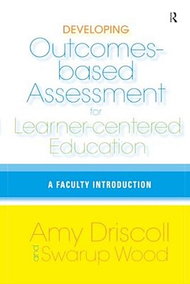 Developing Outcomes-Based Assessment For Learner-Centered Education: A Faculty Introduction-..