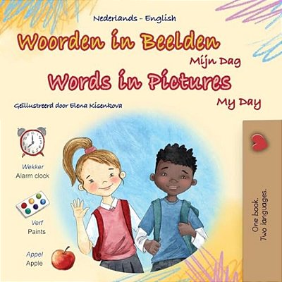 Words In Pictures - My Day (Dutch English Bilingual Children's Book)-..
