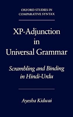 Xp-Adjunction In Universal Grammar: Scrambling And Binding In Hindi-Urdu-..