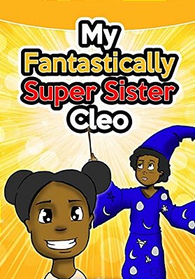 My Fantastically Super Sister Cleo-..