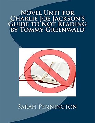 Novel Unit For Charlie Joe Jackson's Guide To Not Reading By Tommy Greenwald-..