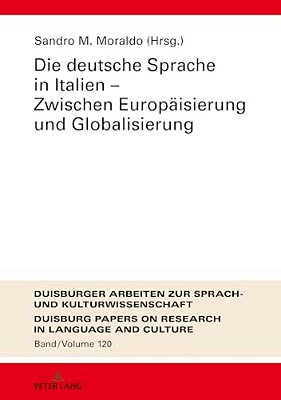 Die Deutsche Sprache In Italien - Zwischen Europaeisierung Und Globalisierung-..