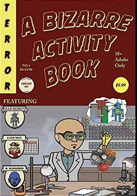 A Bizarre Activity Book: A Mad Robot Comic-..