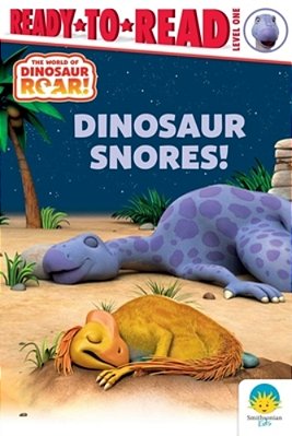 Dinosaur Snores!: Ready-To-read Level 1-..