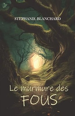 Le Murmure Des Fous-..