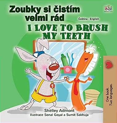 I Love To Brush My Teeth (Czech English Bilingual Book For Kids)-..