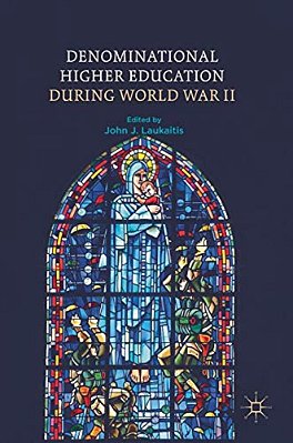 Denominational Higher Education During World War II-..
