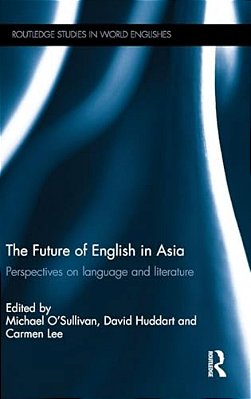 The Future Of English In Asia: Perspectives On Language And Literature-..