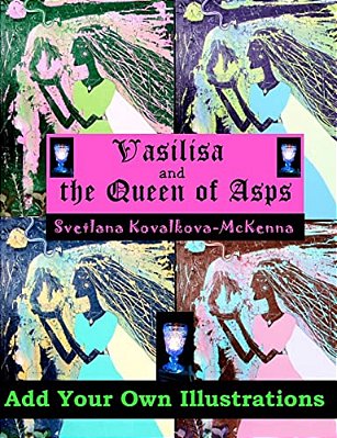 Vasilisa And The Queen Of Asps. Add Your Own Illustrations. -..