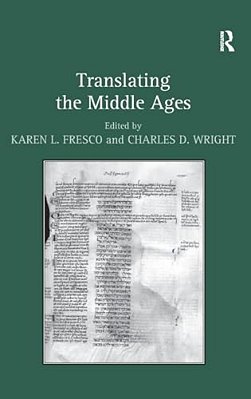 Translating The Middle Ages. Edited By Karen L. Fresco And Charles D. Wright-..