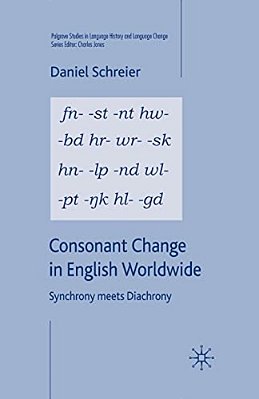 Consonant Change In English Worldwide: Synchrony Meets Diachrony-..