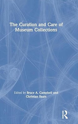 The Curation And Care Of Museum Collections-..