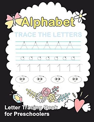 Letter Tracing Book For Preschoolers: Trace Letters Of The Alphabet And Number: Preschool Practice Handwriting Workbook: Pre K, Kindergarten And Kids-..
