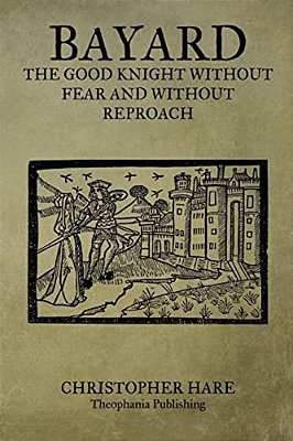 Bayard The Good Knight Without Fear And Without Reproach-..