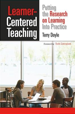 Learner-Centered Teaching: Putting The Research On Learning Into Practice-..