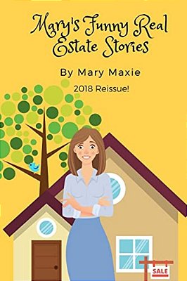 Mary's Funny Real Estate Stories: 2018 Reissue-..