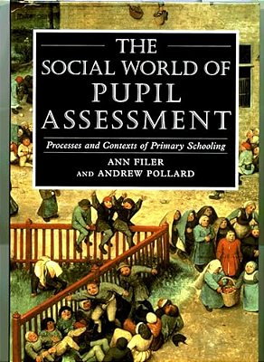 Social World Of Pupil Assessment: Strategic Biographies Through Primary School-..