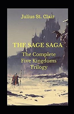 The Sage Saga: The Complete Five Kingdoms Trilogy-..
