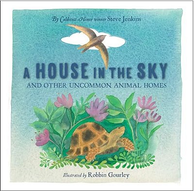 A House In The Sky: And Other Uncommon Animal Homes-..