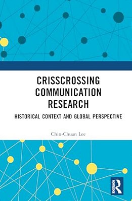 Crisscrossing Communication Research: Historical Context And Global Perspective-..