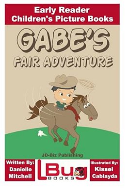Gabe's Fair Adventure - Early Reader - Children's Picture Books-..