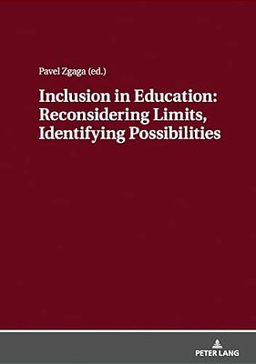Inclusion In Education: Reconsidering Limits, Identifying Possibilities-..