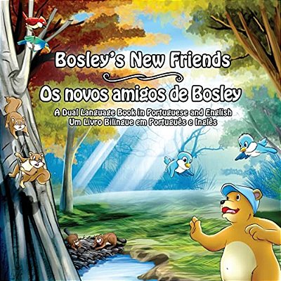 Bosley's New Friends (Portuguese - English): A Dual Language Book-..