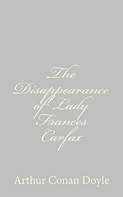 The Disappearance Of Lady Frances Carfax-..