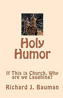 Holy Humor: If This Is Church, Why Are We Lauging?-..
