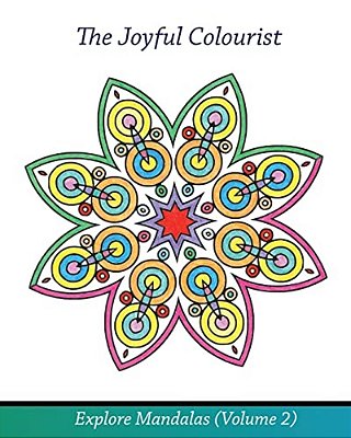 The Joyful Colourist: Explore Mandalas Volume 2-..