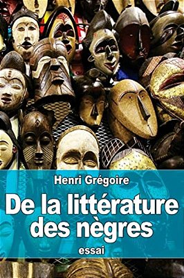 De La Littérature Des Nègres-..