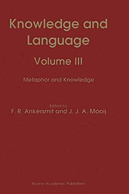 Knowledge And Language: Volume III Metaphor And Knowledge-..