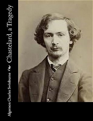 Chastelard, A Tragedy-..