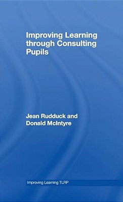 Improving Learning Through Consulting Pupils-..