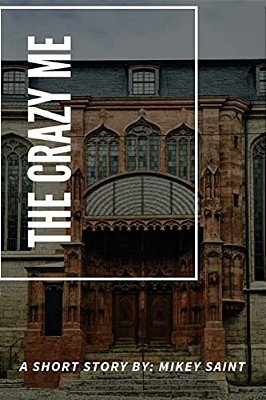 The Crazy Me: A Short Story-..
