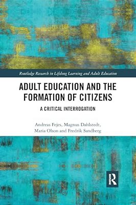 Adult Education And The Formation Of Citizens: A Critical Interrogation-..