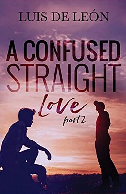 A Confused Straight Love (Part 2)-..