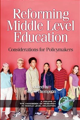 Reforming Middle Level Education: Considerations For Policymakers-..