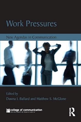 Work Pressures: New Agendas In Communication-..