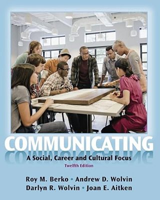 Communicating: A Social, Career, And Cultural Focus-..