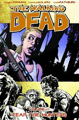 Walking Dead Volume 11: Fear The Hunters-..