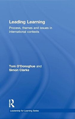Leading Learning: Process, Themes And Issues In International Contexts-..